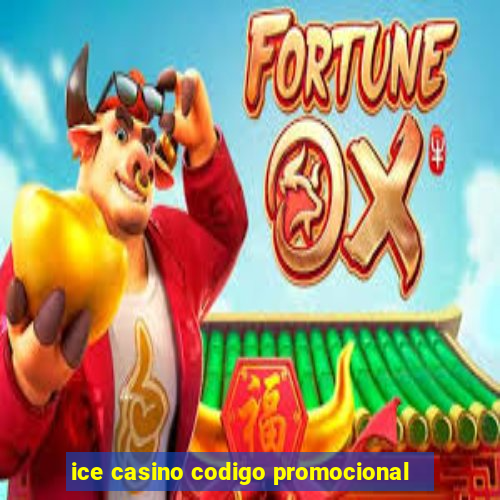 ice casino codigo promocional